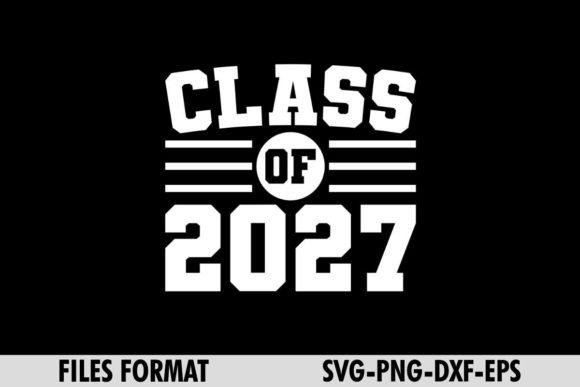 Class of 2027 Shirt Graduation Gift: Design Files for Future Graduates