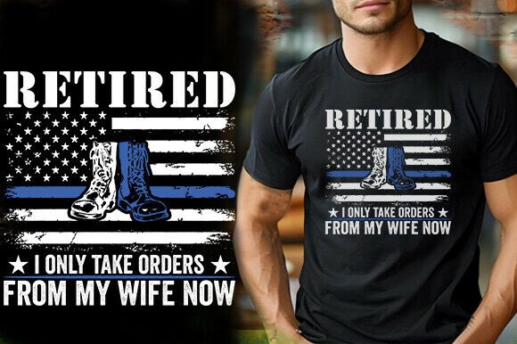 RETIRED I ONLY TAKE ORDERS from MY WIFE: A Design Asset for Fun & Profit